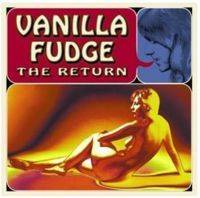 Vanilla Fudge : The Return